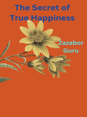cover image of The Secret of True Happiness